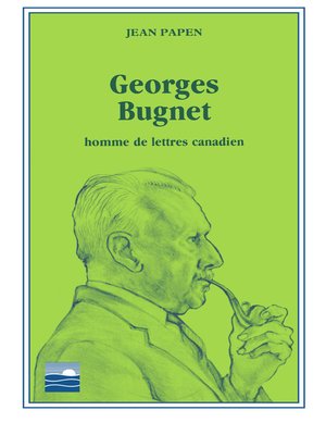 cover image of Georges Bugnet , homme de lettres canadien